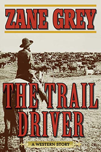 Stock image for The Trail Driver : A Western Story for sale by Better World Books: West