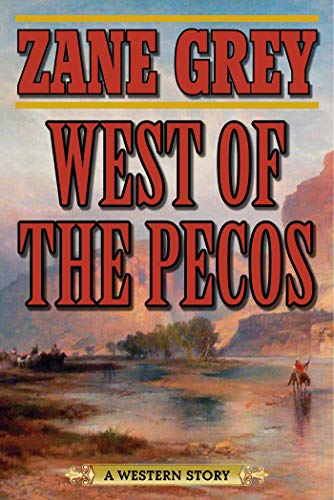 Stock image for West of the Pecos: A Western Story for sale by ThriftBooks-Atlanta