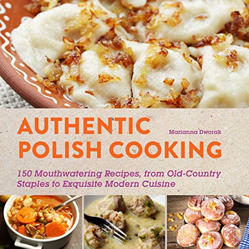 Beispielbild fr Authentic Polish Cooking: 120 Mouthwatering Recipes, from Old-Country Staples to Exquisite Modern Cuisine zum Verkauf von BooksRun