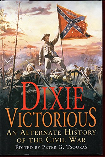 Beispielbild fr Dixie Victorious: An Alternate History of the Civil War zum Verkauf von Better World Books