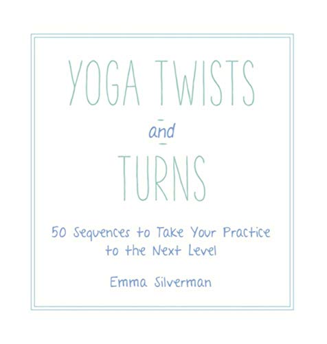 Imagen de archivo de Yoga Twists and Turns : 50 Sequences to Take Your Practice to the Next Level a la venta por Better World Books