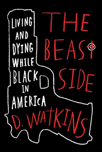Imagen de archivo de The Beast Side: Living (and Dying) While Black in America a la venta por Your Online Bookstore