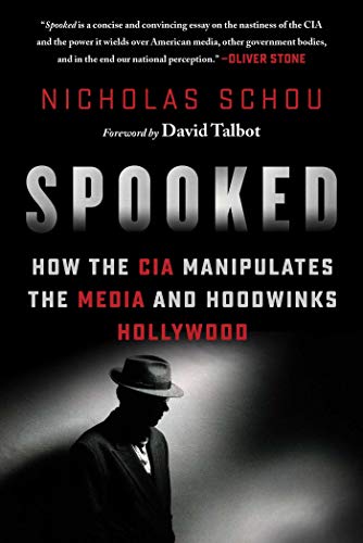 Stock image for Spooked: How the CIA Manipulates the Media and Hoodwinks Hollywood for sale by Wonder Book