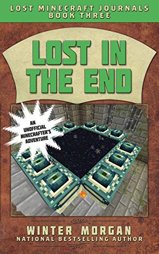 Beispielbild fr Lost in the End : Lost Minecraft Journals, Book Three zum Verkauf von Better World Books