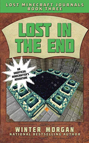 Stock image for Lost in the End : Lost Minecraft Journals, Book Three for sale by Better World Books