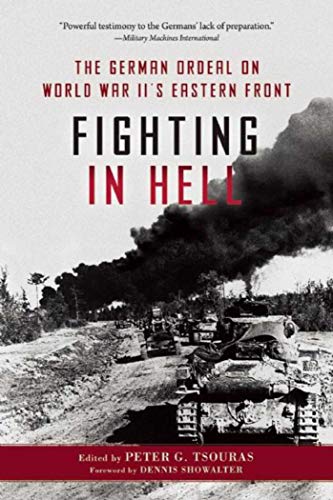 Beispielbild für Fighting in Hell: The German Ordeal on World War IIs Eastern Front zum Verkauf von Bulk Book Warehouse