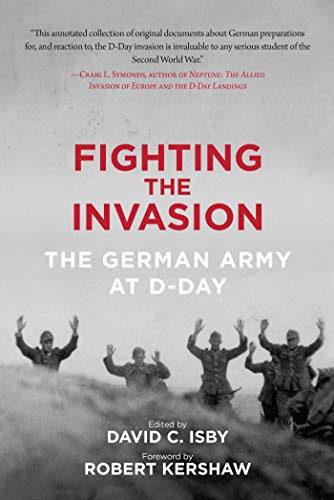 Beispielbild fr Fighting the Invasion: The German Army at D-Day zum Verkauf von Ergodebooks