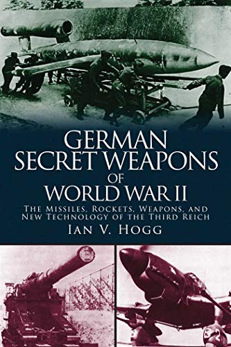 Beispielbild fr German Secret Weapons of World War II: The Missiles, Rockets, Weapons, and New Technology of the Third Reich zum Verkauf von Goodwill of Colorado