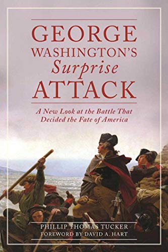 Beispielbild fr George Washington's Surprise Attack: A New Look at the Battle That Decided the Fate of America zum Verkauf von Books From California