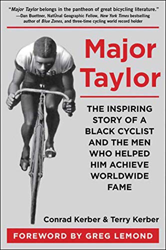 Imagen de archivo de Major Taylor: The Inspiring Story of a Black Cyclist and the Men Who Helped Him Achieve Worldwide Fame a la venta por Revaluation Books