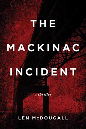 Beispielbild fr The Mackinac Incident: A Thriller zum Verkauf von Ergodebooks