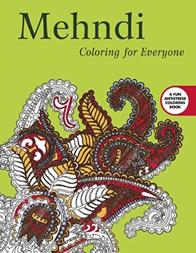 Imagen de archivo de Mehndi: Coloring for Everyone (Creative Stress Relieving Adult Coloring Book Series) a la venta por Gulf Coast Books