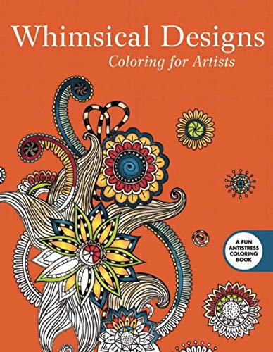 Beispielbild für Whimsical Designs: Coloring for Artists (Creative Stress Relieving Adult Coloring Book Series) zum Verkauf von ZBK Books
