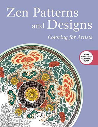 Imagen de archivo de Zen Patterns and Designs: Coloring for Artists (Creative Stress Relieving Adult Coloring) a la venta por SecondSale