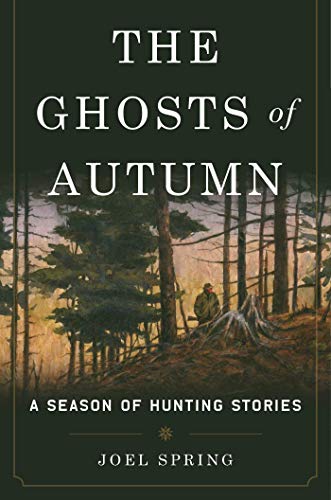 Stock image for The Ghosts of Autumn: A Season of Hunting Stories for sale by ThriftBooks-Atlanta