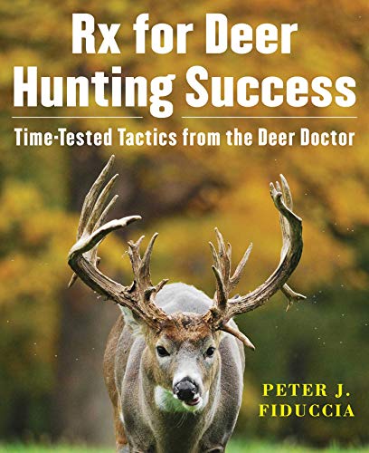 Stock image for Rx For Deer Hunting Success: Time-Tested Tactics From The Deer Doctor for sale by Twinwillow Books