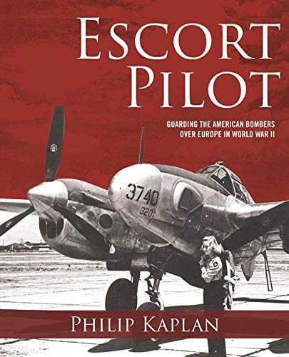 Imagen de archivo de Escort Pilot: Guarding the American Bombers Over Europe in World War II a la venta por Montana Book Company