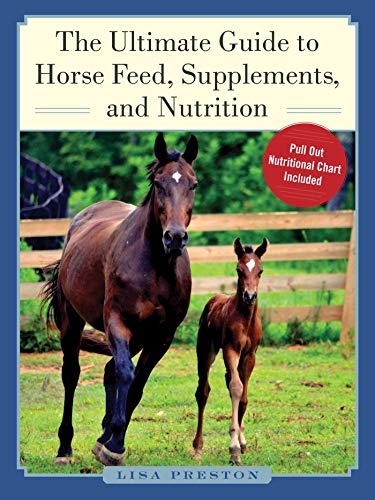 9781510705357: The Ultimate Guide to Horse Feed, Supplements, and Nutrition