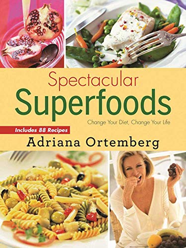 Imagen de archivo de Spectacular Superfoods : Change Your Diet, Change Your Life a la venta por Better World Books