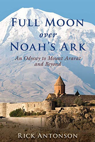 Stock image for Full Moon over Noah's Ark: An Odyssey to Mount Ararat and Beyond for sale by SecondSale