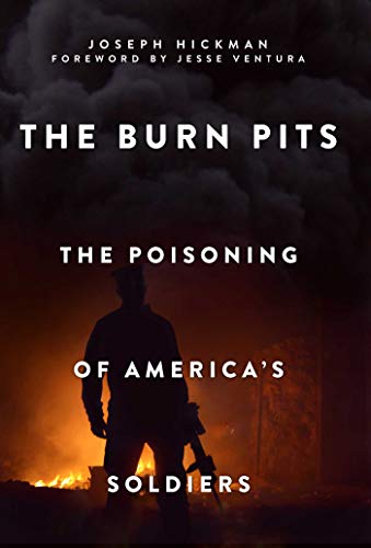Beispielbild fr The Burn Pits: The Poisoning of America's Soldiers zum Verkauf von Wonder Book