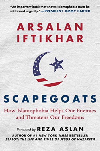 Imagen de archivo de Scapegoats: How Islamophobia Helps Our Enemies and Threatens Our Freedoms a la venta por Ergodebooks