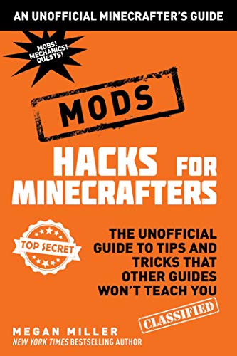 Beispielbild fr Hacks for Minecrafters: Mods: The Unofficial Guide to Tips and Tricks That Other Guides Won't Teach You (Unofficial Minecrafters Hacks) zum Verkauf von Wonder Book
