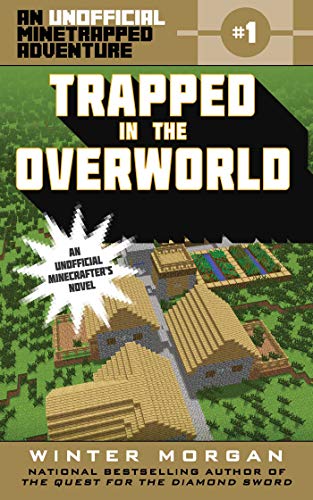 Beispielbild fr Trapped in the Overworld: An Unofficial Minetrapped Adventure, #1 (The Unofficial Minetrapped Adventure Series) zum Verkauf von SecondSale