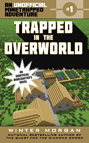 9781510705975: Trapped in the Overworld: An Unofficial Minetrapped Adventure, #1: Volume 1 (The Unofficial Minetrapped Adventure Series)