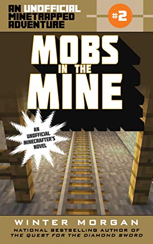 Imagen de archivo de Mobs in the Mine: An Unofficial Minetrapped Adventure, #2 (The Unofficial Minetrapped Adventure Series) a la venta por SecondSale