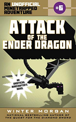 9781510706026: Attack of the Ender Dragon: An Unofficial Minetrapped Adventure, #6 (The Unofficial Minetrapped Adventure Ser)