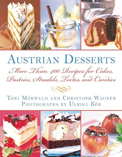 Beispielbild fr Austrian Desserts: More Than 400 Recipes for Cakes, Pastries, Strudels, Tortes, and Candies zum Verkauf von medimops