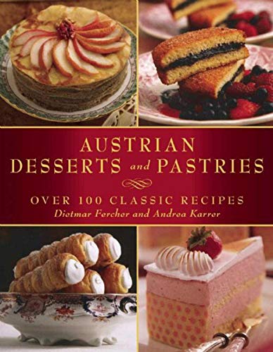 9781510706477: Austrian Desserts and Pastries: Over 100 Classic Recipes