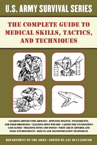 9781510707412: The Complete U.S. Army Survival Guide to Medical Skills, Tactics, and Techniques