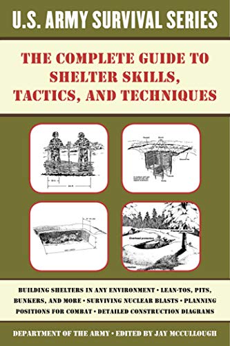 Stock image for The Complete U.S. Army Survival Guide to Shelter Skills, Tactics, and Techniques for sale by GF Books, Inc.