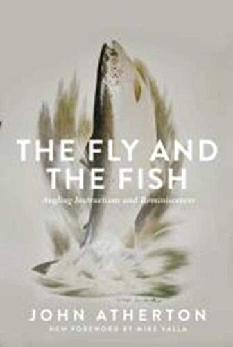 Beispielbild fr The Fly and the Fish: Angling Instructions and Reminiscences zum Verkauf von Revaluation Books