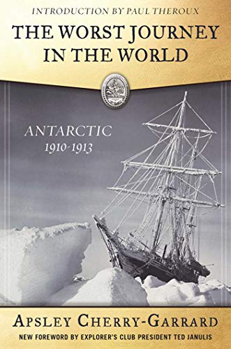 Stock image for The Worst Journey in the World: Antarctic 1910-1913 (Explorers Club Classic) for sale by BooksRun