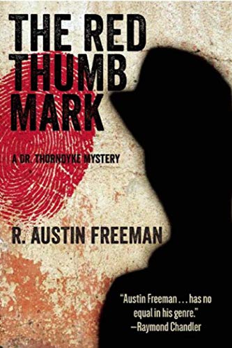 Stock image for The Red Thumb Mark: A Dr. Thorndyke Mystery (Dr Thorndyke Mysteries) for sale by Book Outpost