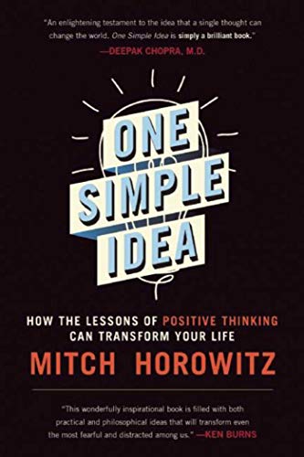 9781510707900: One Simple Idea: How the Lessons of Positive Thinking Can Transform Your Life