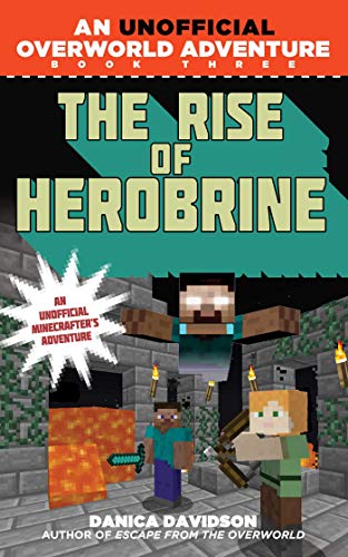 Imagen de archivo de The Rise of Herobrine : An Unofficial Overworld Adventure, Book Three a la venta por Better World Books: West