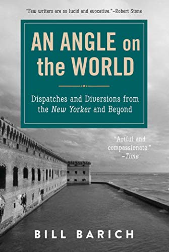 Stock image for An Angle on the World : Dispatches and Diversions from the New Yorker and Beyond for sale by Better World Books