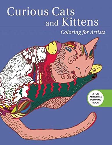Stock image for Curious Cats and Kittens: Coloring for Artists (Creative Stress Relieving Adult Coloring Book Series) for sale by Book Outpost