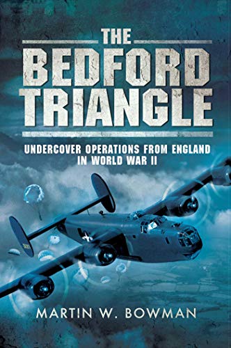 Imagen de archivo de The Bedford Triangle: Undercover Operations from England in World War II a la venta por Wonder Book