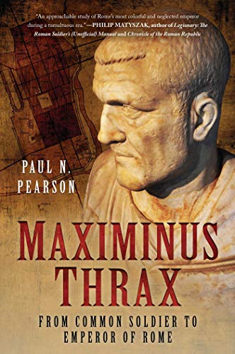 9781510708631: Maximinus Thrax: From Common Soldier to Emperor of Rome