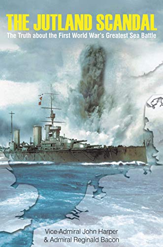 Imagen de archivo de The Jutland Scandal: The Truth about the First World War?s Greatest Sea Battle a la venta por HPB-Ruby