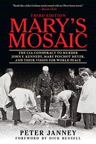 9781510708921: Mary's Mosaic: The CIA Conspiracy to Murder John F. Kennedy, Mary Pinchot Meyer, and Their Vision for World Peace: Third Edition