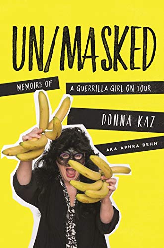 Stock image for Un/masked : Memoirs of a Guerrilla Girl on Tour for sale by Better World Books