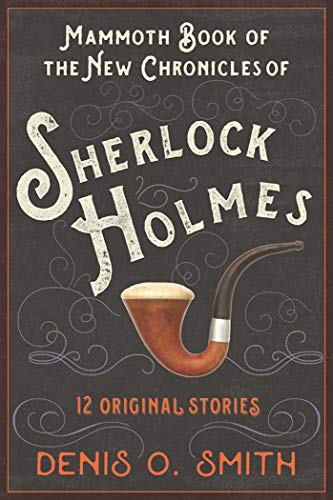 Beispielbild fr The Mammoth Book of the New Chronicles of Sherlock Holmes: 12 Original Stories zum Verkauf von HPB-Emerald