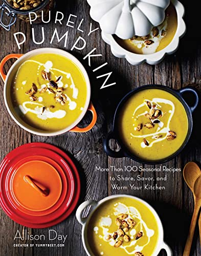 Imagen de archivo de Purely Pumpkin: More Than 100 Seasonal Recipes to Share, Savor, and Warm Your Kitchen a la venta por Ergodebooks