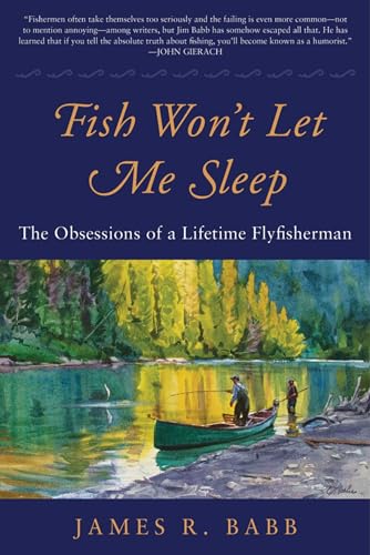 9781510709812: Fish Won't Let Me Sleep: The Obsessions of a Lifetime Flyfisherman